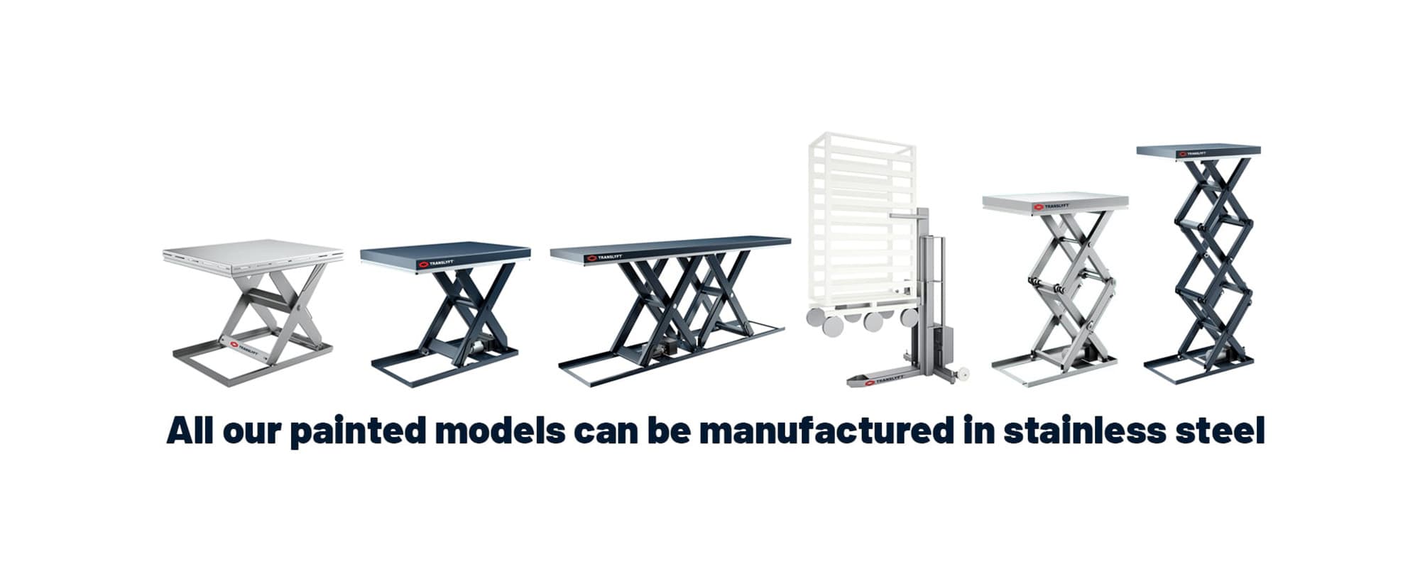 All the Translyft models can be produced in stainless steel 
